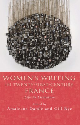 Gill Rye, Amaleena Damlé, Amaleena Damle - Women's Writing in Twenty-First-Century France, Häftad