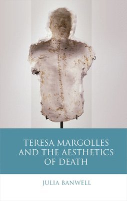 bokomslag Teresa Margolles and the Aesthetics of Death