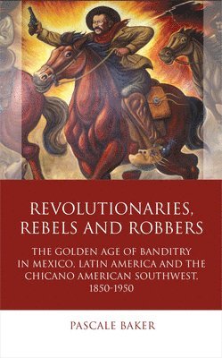 Revolutionaries, Rebels and Robbers 1