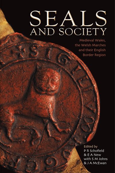 Phillipp R. Schofield, John McEwan, Phillipp Schofield, Elizabeth New, Sue Johns, J. A. McEwan - Seals and Society, Inbunden