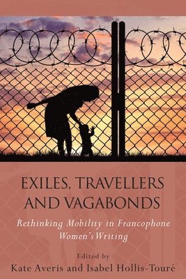 Kate Averis, Isabel Hollis-Toure - Exiles, Travellers and Vagabonds, Inbunden
