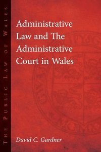 bokomslag Administrative Law and The Administrative Court in Wales