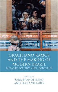bokomslag Graciliano Ramos and the Making of Modern Brazil