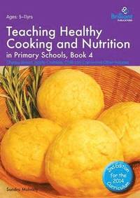 bokomslag Teaching Healthy Cooking and Nutrition in Primary Schools, Book 4 2nd edition