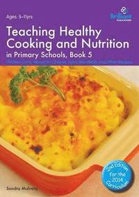 bokomslag Teaching Healthy Cooking and Nutrition in Primary Schools, Book 5 2nd edition
