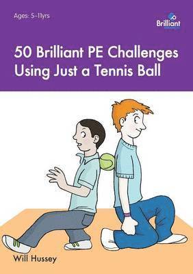 bokomslag 50 Brilliant PE Challenges with just a Tennis Ball