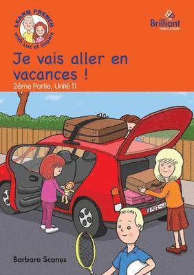 Je vais aller en vacances (I'm going on holiday!)
