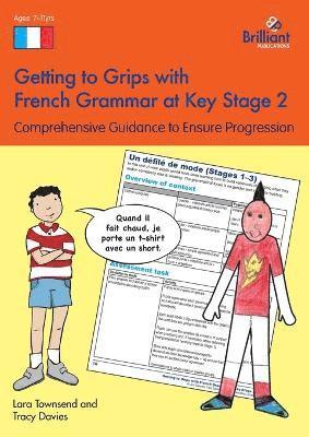 Getting to Grips with French Grammar at Key Stage 2 1