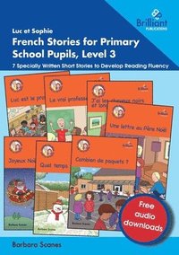 bokomslag Luc et Sophie French Stories for Primary School Pupils, Level 3