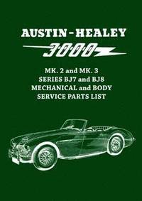 bokomslag Austin-Healey 3000 MK. 2 and MK. 3 Series BJ7 and BJ8 Mechanical and Body Service Parts List