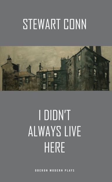 Stewart Conn - I Didn't Always Live Here, Häftad