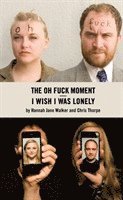 bokomslag I Wish I Was Lonely/The Oh Fuck Moment