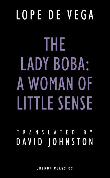 Lope De Vega - Lady Boba: A Woman of Little Sense, Häftad