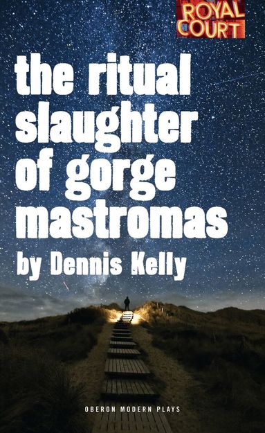 Dennis Kelly - Ritual Slaughter of Gorge Mastromas, Häftad