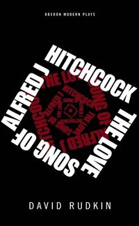 bokomslag The Lovesong of Alfred J Hitchcock