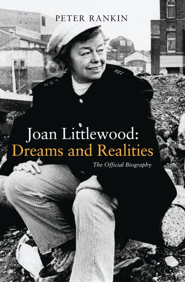 Peter Rankin - Joan Littlewood: Dreams and Realities, Häftad