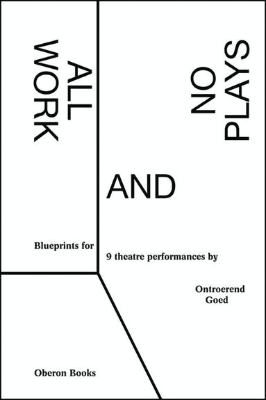 Ontroerend Goed - All Work and No Plays, Häftad