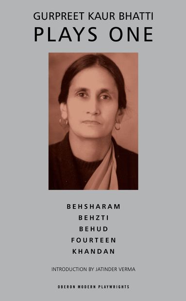 Gurpreet Kaur Bhatti - Bhatti: Plays One, Häftad