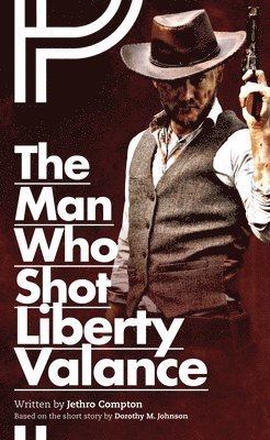 Jethro Compton - Man Who Shot Liberty Valance, Häftad