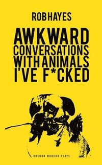 bokomslag Awkward Conversations with Animals I've F*cked