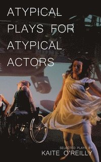 bokomslag Atypical Plays for Atypical Actors