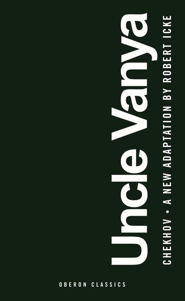 Robert Icke, Anton Chekhov - Uncle Vanya, Häftad