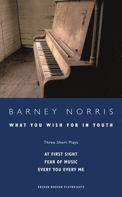 What you Wish for in Youth: Three Short Plays
