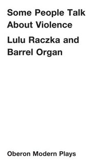 bokomslag Some People Talk About Violence