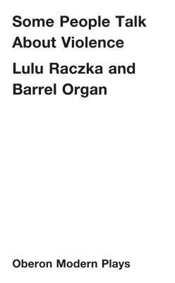 Lulu Raczka, Lulu (Author) Raczka - Some People Talk About Violence, Häftad