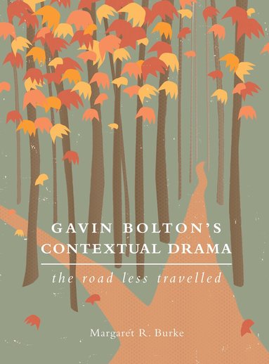 Margaret R. Burke - Gavin Bolton's Contextual Drama, Häftad