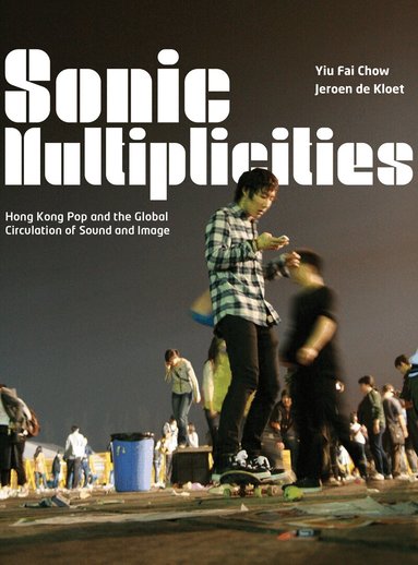 Yiu Fai Chow, Jeroen de Kloet - Sonic Multiplicities, Häftad