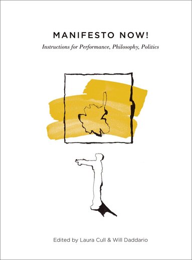 Laura Cull, Will Daddario - Manifesto Now!, Inbunden