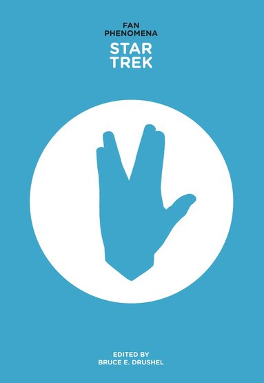 Bruce E. Drushel - Fan Phenomena: Star Trek, Häftad