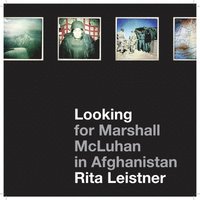 bokomslag Looking for Marshall McLuhan in Afghanistan