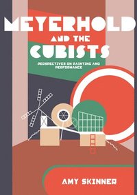 bokomslag Meyerhold and the Cubists