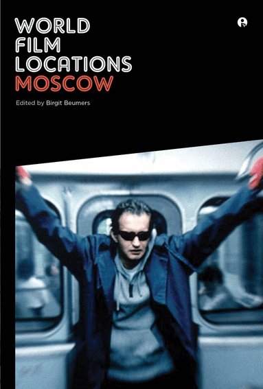 Birgit Beumers - World Film Locations: Moscow, Häftad