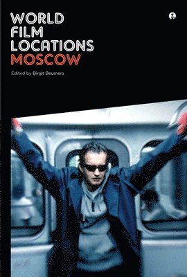 Birgit Beumers - World Film Locations: Moscow, Häftad