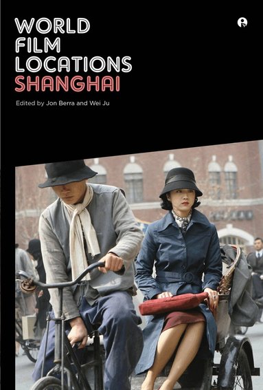 John Berra, Wei Ju - World Film Locations: Shanghai, Häftad