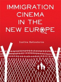 bokomslag Immigration Cinema in the New Europe