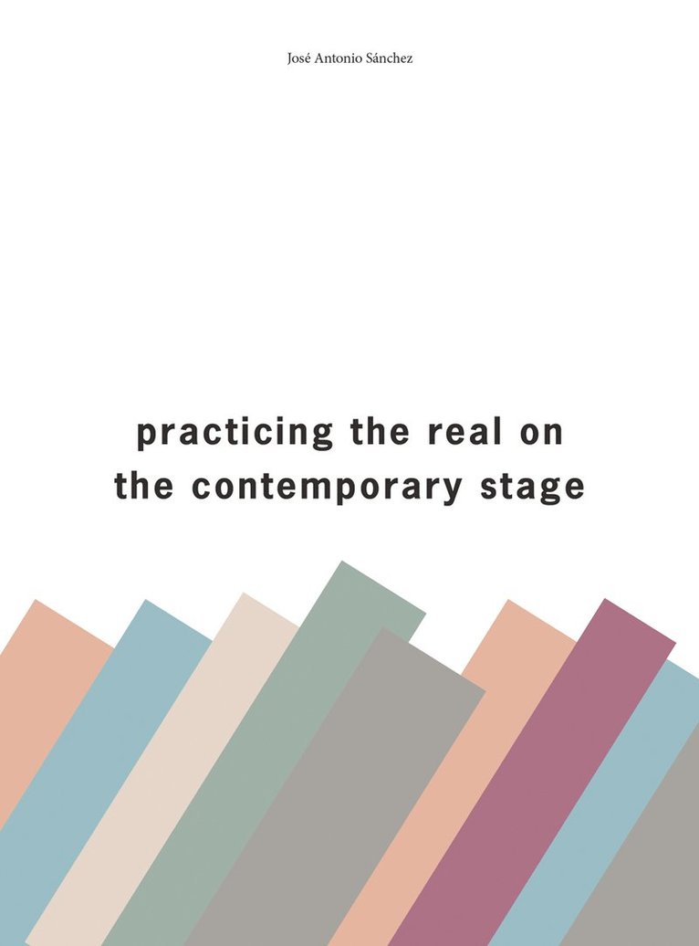 Practising the Real on the Contemporary Stage 1