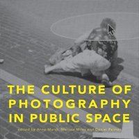 bokomslag The Culture of Photographyin Public Space