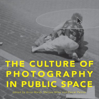 bokomslag The Culture of Photography¿in Public Space