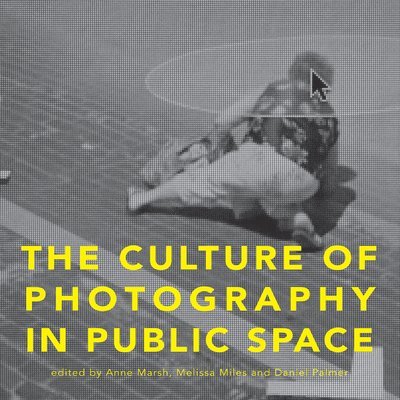The Culture of Photographyin Public Space 1