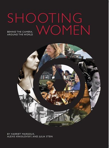 Harriet Margolis, Alexis Krasilovsky, Julia Stein - Shooting Women, Häftad