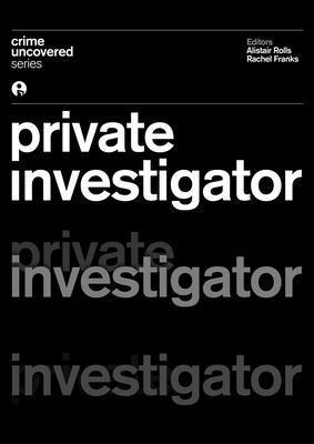 Crime Uncovered: Private Investigator 1