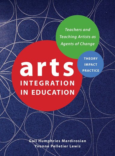 Gail Humphries Mardirosian, Yvonne Pelletier Lewis - Arts Integration in Education, Inbunden