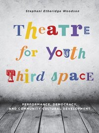 bokomslag Theatre for Youth Third Space