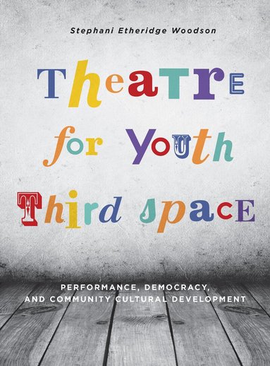 Stephani Etheridge Woodson - Theatre for Youth Third Space, Häftad