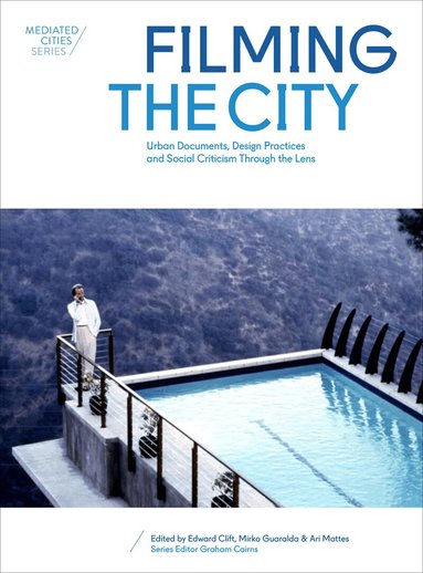 Mirko Guaralda, Ari Mattes, Edward M. Clift - Filming the City, Häftad