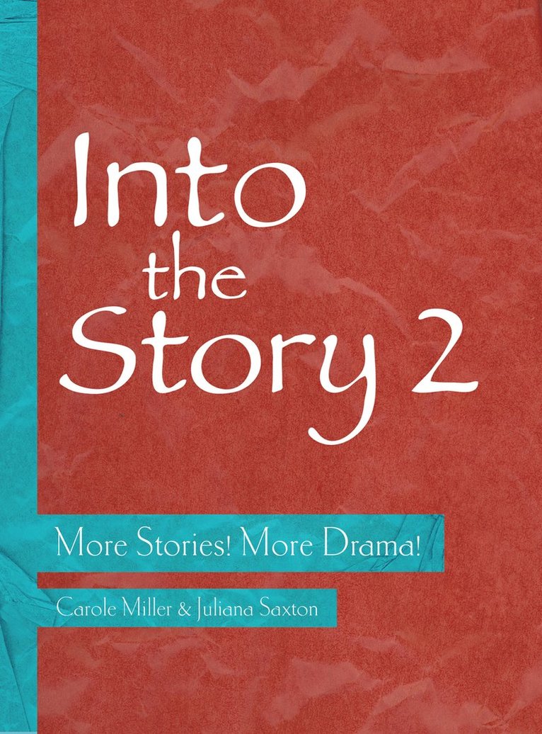 Carole Miller, Juliana Saxton, Canada) Miller, Carole (University of Victoria, Canada) Saxton, Juliana (University of Victoria - Into the Story 2, Häftad